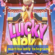 martina only telegram